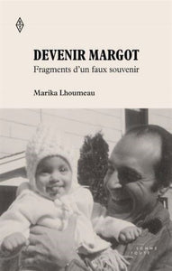 LHOUMEAU, Marika: Devenir Margot