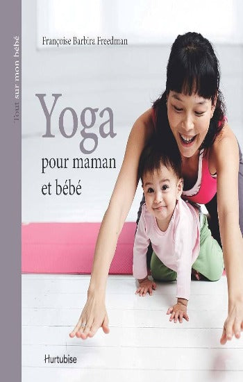 FREEDMAN, Françoise Barbira: Yoga pour maman et bébé