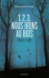 ROY, Philip Le: 1, 2, 3, nous irons au bois