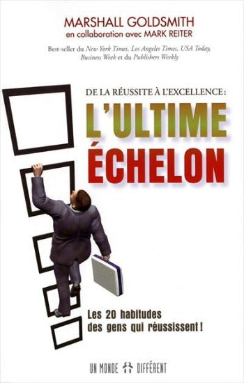 GOLDSMITH, Marshall: L'ultime échelon