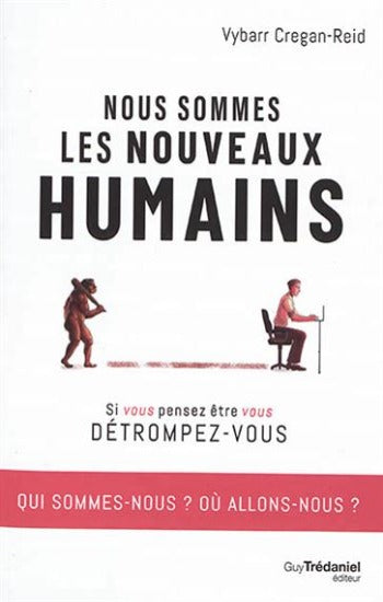 CREGAN-REID, Vybarr: Nous sommes les nouveaux humains