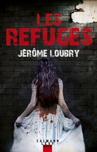 LOUBRY, Jérôme: Les refuges