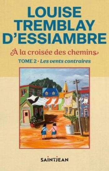D'ESSIAMBRE, Louise Tremblay: À la croisée des chemins (4 volumes)