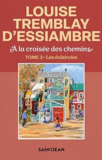 D'ESSIAMBRE, Louise Tremblay: À la croisée des chemins (4 volumes)