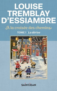 D'ESSIAMBRE, Louise Tremblay: À la croisée des chemins (4 volumes)