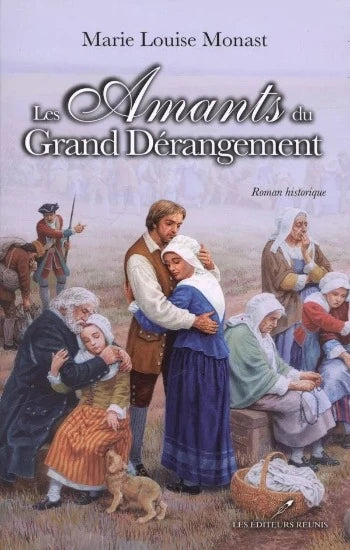 MONAST, Marie Louise: Les amants du Grand Dérangement