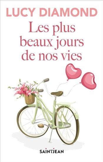 DIAMOND, Lucy: Les plus beaux jours de nos vies