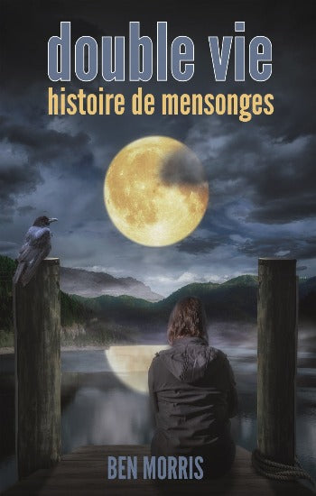 MORRIS, Ben: Double vie : histoire de mensonges