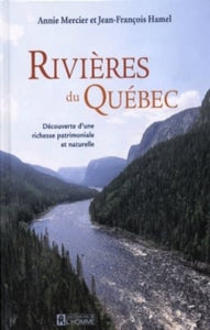 MERCIER, Annie; HAMEL, Jean-François: Rivières du Québec