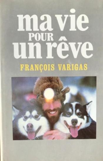 VARIGAS, François: Ma vie pour un rêve (Couverture rigide)