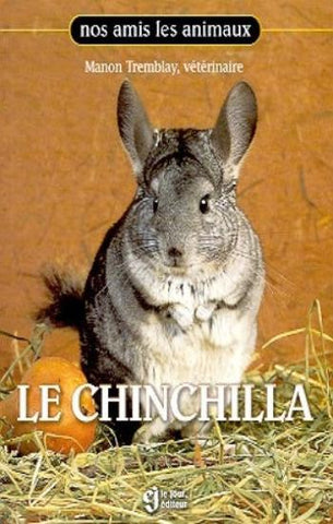 TREMBLAY, Manon: Nos amis les animaux : Le chinchilla