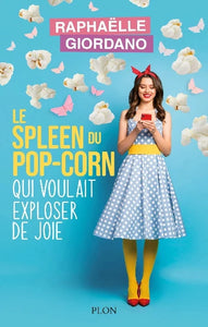 GIORDANO, Raphaëlle: Le spleen du pop-corn qui voulait exploser de joie
