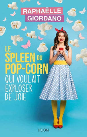 GIORDANO, Raphaëlle: Le spleen du pop-corn qui voulait exploser de joie