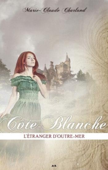 CHARLAND, Marie-Claude: Côte-Blanche (4 volumes)