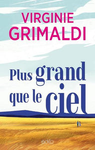 GRIMALDI, Virginie: Plus grand que le ciel