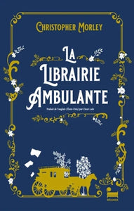 MORLEY, Christopher: La librairie ambulante