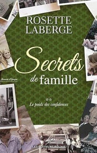 LABERGE, Rosette: Secrets de famille Tome 2 : Le poids des confidences