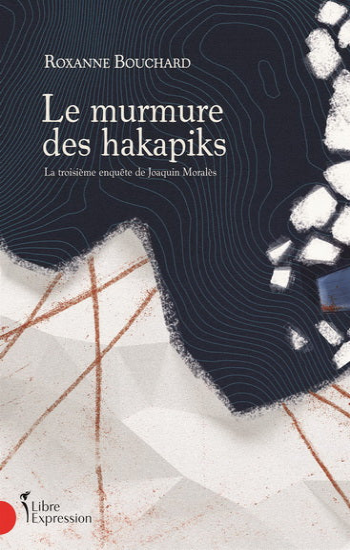 BOUCHARD, Roxanne: Le murmure des hakapiks