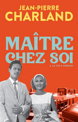 CHARLAND, Jean-Pierre: Maître chez soi Tome 2