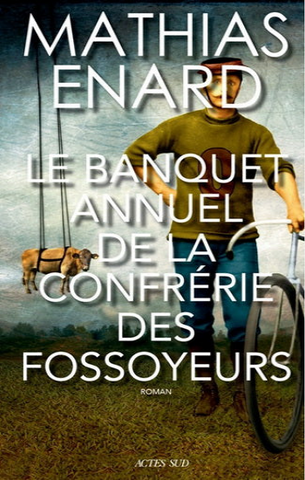 ENARD, Mathias: Le banquet annuel de  la confrérie des fossoyeurs