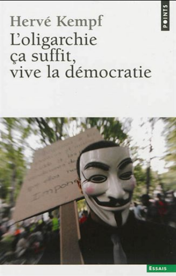 KEMPF, Hervé: L'oligarchie ça suffit, vive la démocratie
