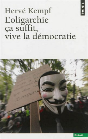 KEMPF, Hervé: L'oligarchie ça suffit, vive la démocratie