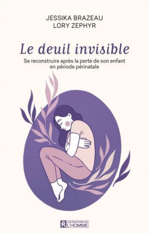 BRAZEAU, Jessika; ZEPHYR, Lory: Le deuil invisible