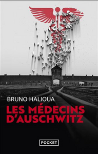 HALIOUA, Bruno: Les médecins d'Auschwitz
