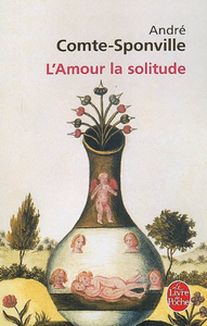 COMTE-SPONVILLE, André: L'amour la solitude