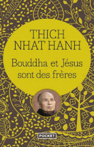 HANH, Thich Nhat: Bouddha et Jésus sont des frères