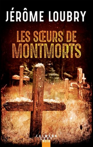 LOUBRY, Jérôme: Les soeurs Montmorts