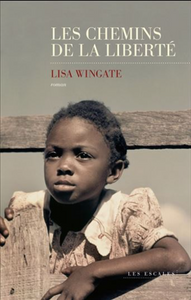 WINGATE, Lisa: Les chemins de la liberté