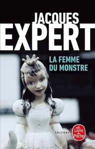 EXPERT, Jacques: La femme du monstre