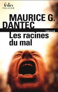 DANTEC, Maurice G.: Les racines du mal