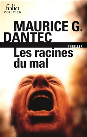 DANTEC, Maurice G.: Les racines du mal