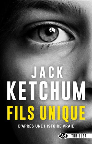 KETCHUM, Jack: Fils unique