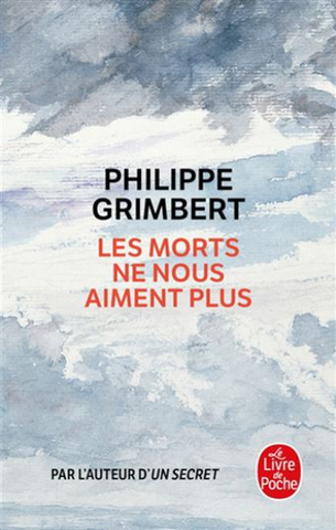 GRIMBERT, Philippe: Les morts ne nous aiment plus