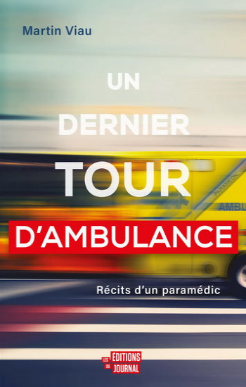 VIAU, Martin: Un dernier tour d'ambulance