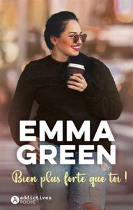 GREEN, Emma: Bien plus forte que toi !