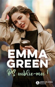 GREEN, Emma: P. S. : Oublie- moi !