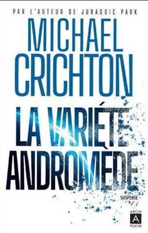 CRICHTON, Michael: La variété andromède