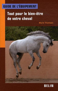 THOMSEN, Marie: Tout pour le bien-être de votre cheval