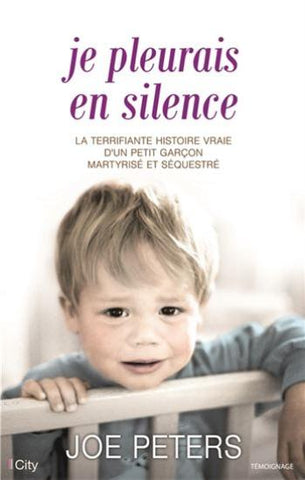 PETERS, Joe: Je pleurais en silence