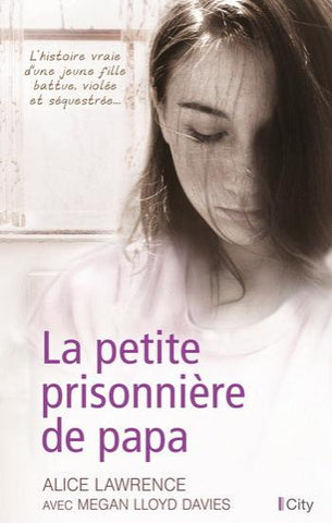 LAWRENCE, Alice; DAVIES, Megan Lloyd: La petite prisonnière de papa