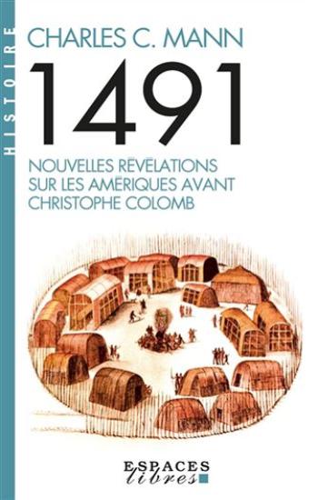 MANN, Charles C.: 1491 Nouvelles révélations sur les amériques avant Christophe Colomb