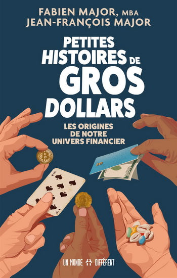 MAJOR, Fabien; MAJOR, Jean-François: Petites histoires de gros dollars