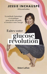 INCHAUSPÉ, Jessie: Faites votre glucose révolution