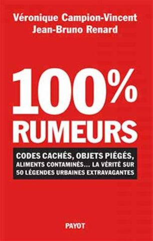 CAMPION-VINCENT, Véronique; RENARD, Jean-Bruno: 100% rumeurs