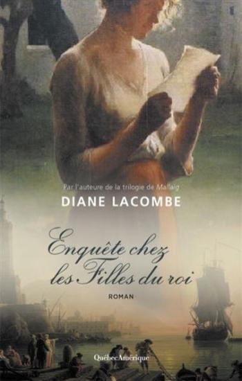 LACOMBE, Diane: Enquête chez les Filles du roi