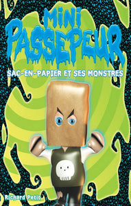 PETIT, Richard: Mini passepeur  Tome 2 : Sac-en-papier et ses monstres